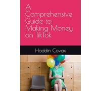 A Comprehensive Guide to Making Money on TikTok