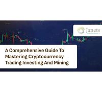 A Comprehensive Guide to Mastering Cryptocurrency Trading Investing and Mining