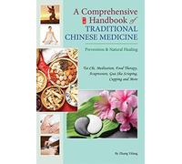 A Comprehensive Handbook Of Traditional Chinese Medicine: Prevention & Natural Healing