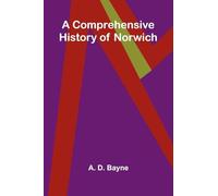 A Comprehensive History of Norwich