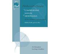 A Comprehensive Manual of Abhidhamma: The Abhidhammattha Sangaha of Acariya Anuruddha