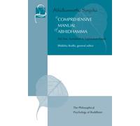 A Comprehensive Manual of Abhidhamma: The Abhidhammattha Sangaha of Acariya Anuruddha