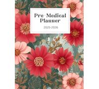 A Comprehensive Medical School Application Planner: Plan Every Step from Pre-Med to Acceptance with Confidence and Clarity