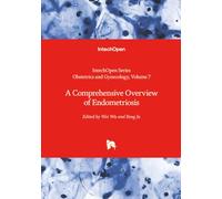 A Comprehensive Overview of Endometriosis