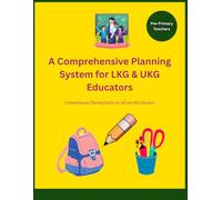 A Comprehensive Planning System for LKG & UKG Educators