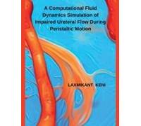 A Computational Fluid Dynamics Simulation Of Impaired Ureteral Flow During Peristaltic Motion