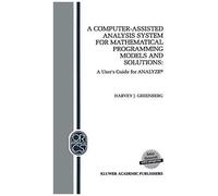 A Computer-Assisted Analysis System For Mathematical Programming Models And Solutions