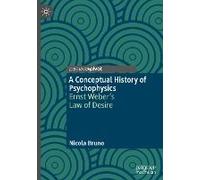 A Conceptual History Of Psychophysics