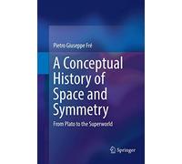 A Conceptual History Of Space And Symmetry