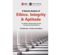 A Concise Analysis Of Ethics, Integrity And Aptitude