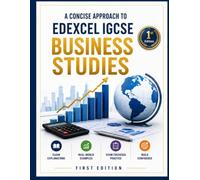 A Concise Approach to Edexcel IGCSE Business Studies: Simplified Notes, Revision Guides, and Examination Techniques for Student Success
