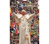 A Concise Companion and Commentary for the Catechism of the Catholic Church Tolhurst, James (Auteur)