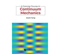 A Concise Course In Continuum Mechanics
