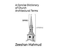 A Concise Dictionary of Church Architectural Terms