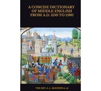 A CONCISE DICTIONARY OF MIDDLE ENGLISH FROM A.D. 1150 TO 1580