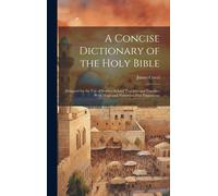 A Concise Dictionary Of The Holy Bible: Designed For The Use Of Sunday-School Teachers And Families, With Maps And Numerous Fine Engravings