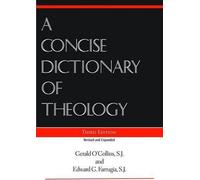 A Concise Dictionary Of Theology, Third Edition