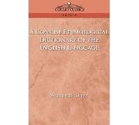 A Concise Etymological Dictionary of the English Language Walter W. Skeat (Auteur)