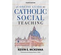 A Concise Guide to Catholic Social Teaching Fourth Edition - Fr. Kevin E. McKenna - Ave Maria Press - ebook (ePub) - Livre