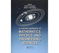 A Concise Handbook Of Mathematics, Physics, And Engineering Sciences