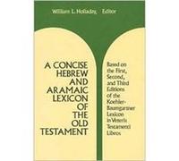 A Concise Hebrew and Aramaic Lexicon of the Old Testament: Based upon the Lexical Work of Ludwig Koehler and Walter Baumgartner