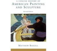 A Concise History Of American Painting And Sculpture – Édition révisée