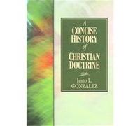 A Concise History of Christian Doctrine Justo L. Gonzalez (Auteur)