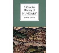A Concise History Of Hungary