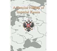 A Concise History of Imperial Russia: Map Series