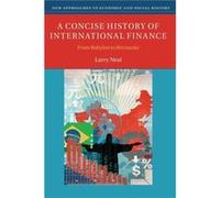 A Concise History of International Finance by Neal & Larry University of Illinois & UrbanaChampaign Larry Neal, (Auteur)