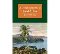 Kenneth Brunel University Morgan – A Concise History of Jamaica
