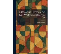 A Concise History of La Fayette Lodge No. 79