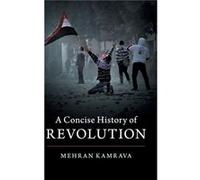 A Concise History of Revolution by Mehran Kamrava Mehran Kamrava (Auteur)