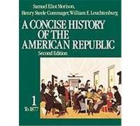 A Concise History of the American Republic Henry Steele Commager, Samuel Eliot Morison, William E. Leuchtenburg (Auteur)