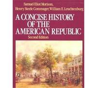 A Concise History of the American Republic Henry Steele Commager, Samuel Eliot Morison, William E. Leuchtenburg (Auteur)