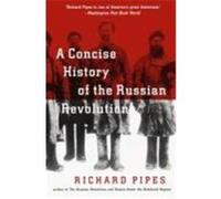 Richard Pipes – A Concise History of the Russian Revolution