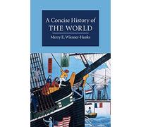 A Concise History of the World (Cambridge Concise Histories) by Merry E. Wiesner-Hanks (2015-09-23)