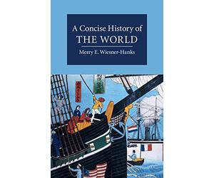 A Concise History of the World (Cambridge Concise Histories) by Merry E. Wiesner-Hanks (2015-09-23)