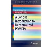 A Concise Introduction to Decentralized POMDPs