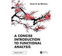 A Concise Introduction to Functional Analysis - César R. de Oliveira - Chapman and Hall/CRC - ebook (ePub) - Livre