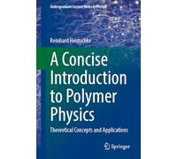 A Concise Introduction to Polymer Physics: Theoretical Concepts and Applications