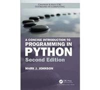 A Concise Introduction to Programming in Python, Second Edition (Chapman & Hall/CRC Textbooks in Computing) - [Version Originale] Inconnu (Auteur)