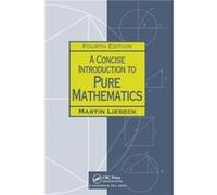 A Concise Introduction to Pure Mathematics by Liebeck & Martin Imperial College & London & UK Inconnu (Auteur)