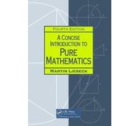 A Concise Introduction To Pure Mathematics, Fourth Edition