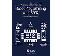 A Concise Introduction to Robot Programming With Ros2