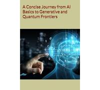 A Concise Journey from AI Basics to Generative and Quantum Frontiers