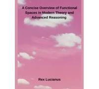 A Concise Overview Of Functional Spaces In Modern Theory And Advanced Reasoning