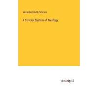A Concise System Of Theology