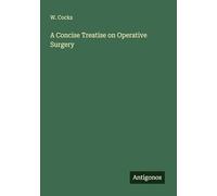 A Concise Treatise on Operative Surgery