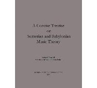 A Concise Treatise On Sumerian And Babylonian Music Theory